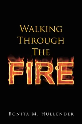 Mergând prin foc - Walking Through The Fire