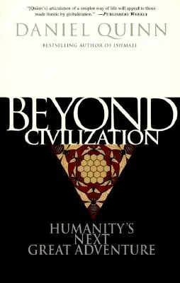 Dincolo de civilizație: Următoarea mare aventură a umanității - Beyond Civilization: Humanity's Next Great Adventure