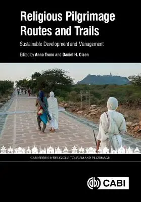 Rute și trasee de pelerinaj religios: Dezvoltare durabilă și management - Religious Pilgrimage Routes and Trails: Sustainable Development and Management
