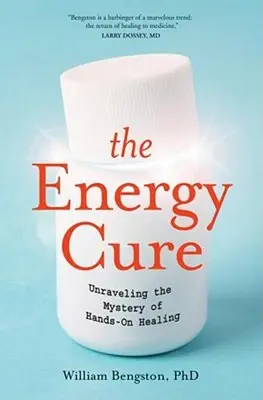 The Energy Cure: Dezlegarea misterului vindecării manuale - The Energy Cure: Unraveling the Mystery of Hands-On Healing