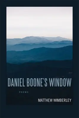 Fereastra lui Daniel Boone: Poezii - Daniel Boone's Window: Poems
