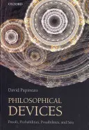 Dispozitive filosofice: Demonstrații, probabilități, posibilități și seturi - Philosophical Devices: Proofs, Probabilities, Possibilities, and Sets