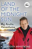 Land of the Midnight Sun: Aventurile mele arctice - Land of the Midnight Sun: My Arctic Adventures