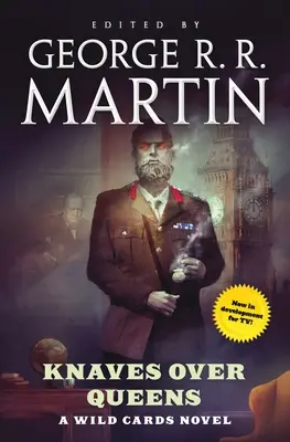 Knaves Over Queens: A Wild Cards Novel (Prima carte a arcului britanic) - Knaves Over Queens: A Wild Cards Novel (Book One of the British Arc)