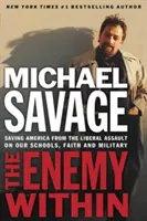 Inamicul din interior: Salvarea Americii de asaltul liberal asupra bisericilor, școlilor și armatei noastre - The Enemy Within: Saving America from the Liberal Assault on Our Churches, Schools, and Military