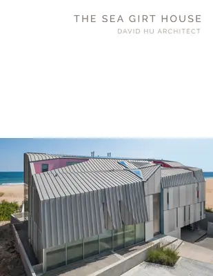 Das Sea Girt Haus: David Hu Architekt - Meisterwerk Serie - The Sea Girt House: David Hu Architect - Masterpiece Series