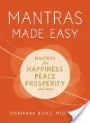 Mantras Made Easy: Mantras pentru fericire, pace, prosperitate și multe altele - Mantras Made Easy: Mantras for Happiness, Peace, Prosperity, and More