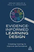 Proiectarea învățării bazată pe dovezi: Crearea de formare pentru îmbunătățirea performanței - Evidence-Informed Learning Design: Creating Training to Improve Performance