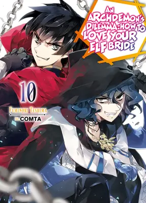 Dilema unui arhidemon: Cum să-ți iubești mireasa elf: Volumul 10 - An Archdemon's Dilemma: How to Love Your Elf Bride: Volume 10