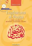 Lughatuna Al-Fusha, Cartea 2: Un nou curs de arabă modernă standard - Lughatuna Al-Fusha, Book 2: A New Course in Modern Standard Arabic