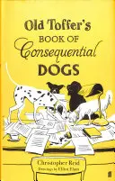 Cartea câinilor consecvenți a bătrânului Toffer - Old Toffer's Book of Consequential Dogs