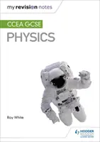 Notele mele de revizuire: CCEA GCSE Fizică - My Revision Notes: CCEA GCSE Physics