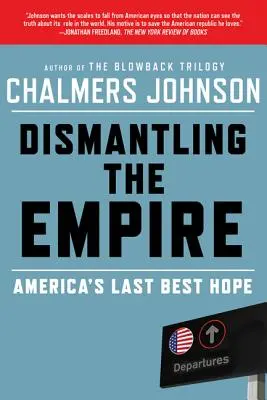Dezmembrarea Imperiului: Ultima speranță a Americii - Dismantling the Empire: America's Last Best Hope