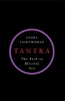 Tantra: Calea către sexul fericit (The Path to Blissful Sex) - Tantra: The Path to Blissful Sex