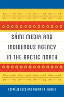 Smi Media și agenția indigenă în nordul arctic - Smi Media and Indigenous Agency in the Arctic North