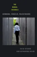 Triunghiul moral: Germani, israelieni, palestinieni - The Moral Triangle: Germans, Israelis, Palestinians