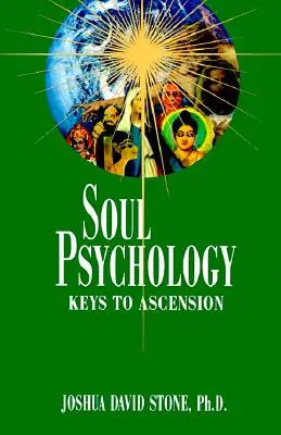 Psihologia sufletului: Cheile Ascensiunii - Soul Psychology: Keys to Ascension