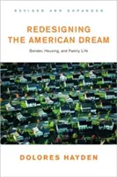 Redesenarea visului american: Viitorul locuințelor, al muncii și al vieții de familie - Redesigning the American Dream: The Future of Housing, Work and Family Life