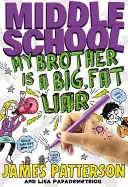 Școala gimnazială: Fratele meu este un mare, gras mincinos - Middle School: My Brother Is a Big, Fat Liar