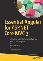 Essential Angular pentru ASP.NET Core MVC 3: Un ghid practic pentru utilizarea cu succes a ambelor în proiectele dvs. - Essential Angular for ASP.NET Core MVC 3: A Practical Guide to Successfully Using Both in Your Projects