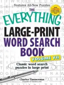 The Everything Large-Print Word Search Book, Volumul VII: Puzzle-uri clasice de căutare a cuvintelor în format mare - The Everything Large-Print Word Search Book, Volume VII: Classic Word Search Puzzles in Large Print