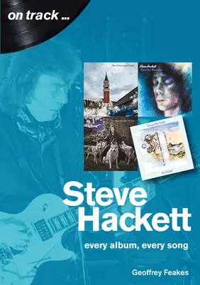Steve Hackett: Fiecare album, fiecare cântec - Steve Hackett: Every Album, Every Song
