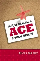 Gramatică engleză pentru asul ebraicii biblice - English Grammar to Ace Biblical Hebrew
