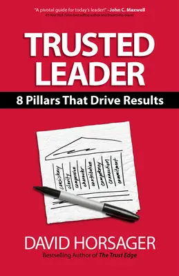 Lider de încredere: 8 piloni care conduc la rezultate - Trusted Leader: 8 Pillars That Drive Results