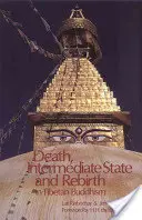 Moartea, starea intermediară și renașterea în budismul tibetan - Death, Intermediate State, and Rebirth in Tibetan Buddhism