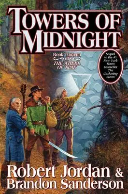 Turnurile de la miezul nopții: Cartea a treisprezecea din „Roata timpului - Towers of Midnight: Book Thirteen of the Wheel of Time