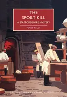 Spoilt Kill - Un mister din Staffordshire - Spoilt Kill - A Staffordshire Mystery
