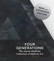 Patru generații: Colecția Joyner / Giuffrida de artă abstractă - Four Generations: The Joyner / Giuffrida Collection of Abstract Art