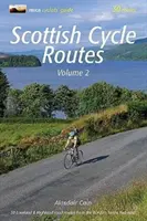 Scottish Cycle Routes Volume 2 - 30 de drumuri de câmpie și de munte de la Borders la Hebrides - Scottish Cycle Routes Volume 2 - 30 Lowland & Highland Road Routes from the Borders to the Hebrides