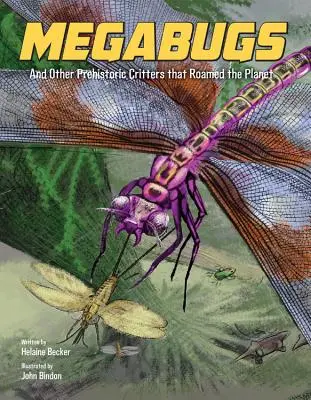 Megabugs: Și alte creaturi preistorice care au cutreierat planeta - Megabugs: And Other Prehistoric Critters That Roamed the Planet