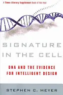 Semnătura în celulă: ADN-ul și dovezile pentru designul inteligent - Signature in the Cell: DNA and the Evidence for Intelligent Design