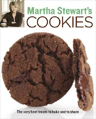 Martha Stewart's Cookies: Cele mai bune dulciuri de copt și de împărțit - Martha Stewart's Cookies: The Very Best Treats to Bake and to Share