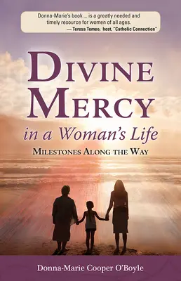 Divina milă în viața unei femei: Repere de-a lungul drumului - Divine Mercy in a Woman's Life: Milestones Along the Way