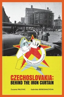 Cehoslovacia: În spatele Cortinei de Fier - Czechoslovakia: Behind the Iron Curtain