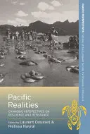 Pacific Realities: Schimbarea perspectivelor asupra rezistenței și rezilienței - Pacific Realities: Changing Perspectives on Resilience and Resistance