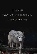 Lupii din Irlanda: O istorie naturală și culturală - Wolves in Ireland: A Natural and Cultural History
