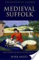Suffolk medieval: O istorie economică și socială, 1200-1500 - Medieval Suffolk: An Economic and Social History, 1200-1500