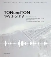 Tonundton 1990-2019: Instalații de Theres Stmpfli și Peter K Frey - Tonundton 1990-2019: Installations by Theres Stmpfli and Peter K Frey