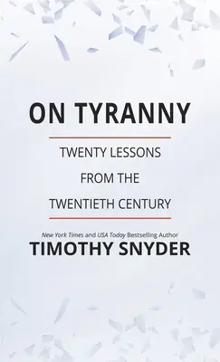 Despre tiranie: Douăzeci de lecții din secolul al XX-lea - On Tyranny: Twenty Lessons from the Twentieth Century