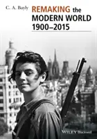 Remaking the Modern World 1900 - 2015: Conexiuni și comparații globale - Remaking the Modern World 1900 - 2015: Global Connections and Comparisons