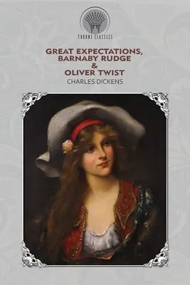 Marile așteptări, Barnaby Rudge & Oliver Twist - Great Expectations, Barnaby Rudge & Oliver Twist