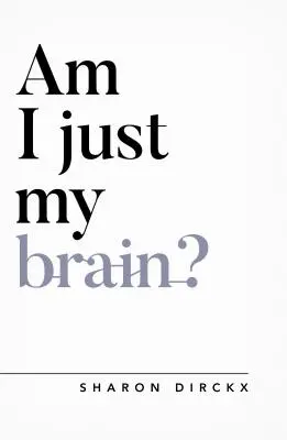 Sunt eu doar creierul meu? - Am I Just My Brain?