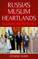 Ținuturile musulmane ale Rusiei: Islamul în era Putin - Russia's Muslim Heartlands: Islam in the Putin Era
