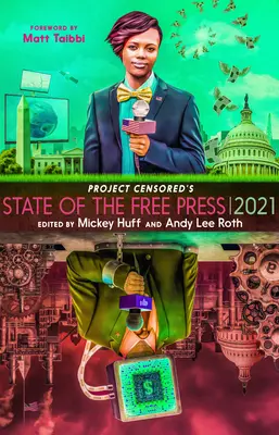 Starea presei libere 2021 a Proiectului Censored - Project Censored's State of the Free Press 2021