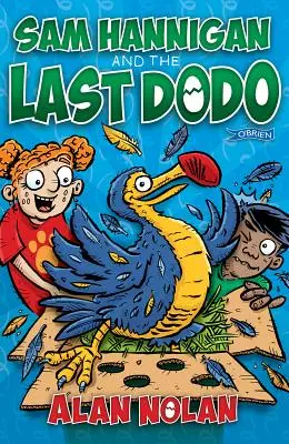 Sam Hannigan și ultimul Dodo - Sam Hannigan and the Last Dodo