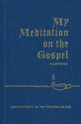Meditația mea asupra Evangheliei - My Meditation on the Gospel